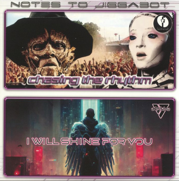 Notes to Jiggabot EP front cover, Chasing the Rhythm and I Will Shine For You, DJ Natural Nate® VS Jiggabot
